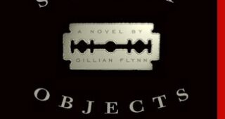 Sharp Objects : Gillian Flynn