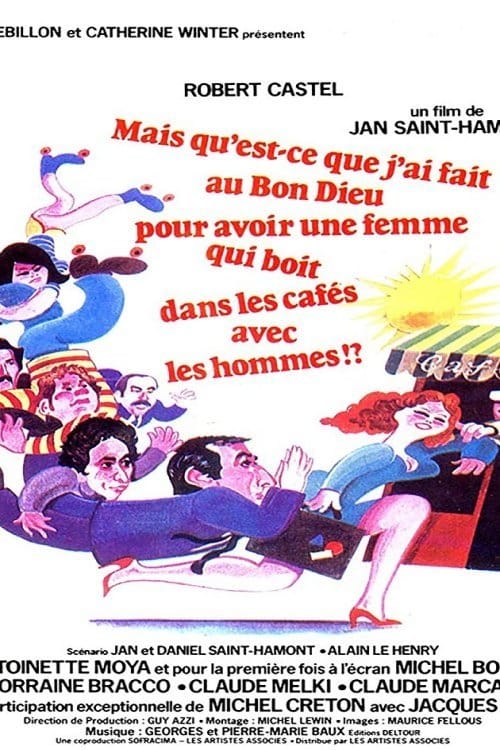 Mais qu'est-ce que j'ai fait au Bon Dieu pour avoir une femme qui boit dans les cafés avec les hommes !?