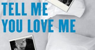 Tell me you love me : Affiche officielle