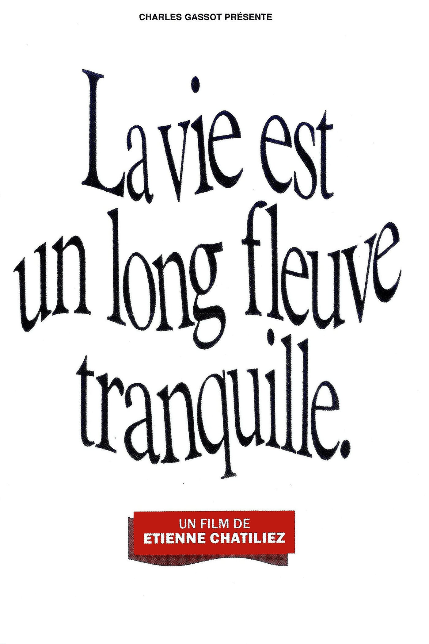La Vie est un long fleuve tranquille