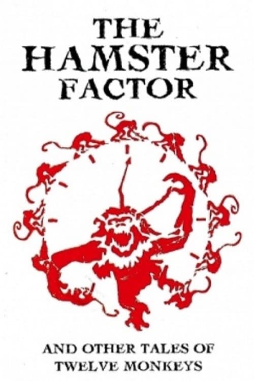 The Hamster Factor (and Other Tales of Twelve Monkeys)