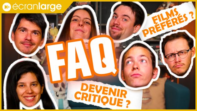 La Réu' d'Écran Large : La vérité sur Ecran Large : On répond à vos questions (FAQ)