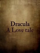 Dracula: A Love Tale