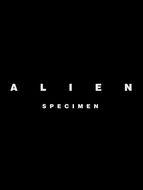 Alien : Specimen