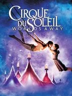 Cirque du soleil: worlds away