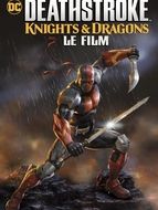 Deathstroke : Knights & Dragons