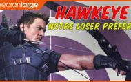 Hawkeye : notre loser préféré