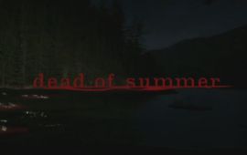 Dead of Summer Saison 1 Episode 1 : Quand Once Upon A Time rencontre Vendredi 13