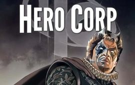 Hero Corp Tome 3 : après la fin de la série, les Héros prennent vie en BD