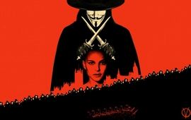V pour Vendetta  : oui, c'est un grand film qu'il faut continuer à défendre
