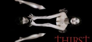 Thirst : le meilleur film de vampire que vous n'avez pas vu