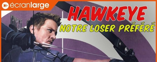 Hawkeye : une bonne série avec le pire des Avengers ?