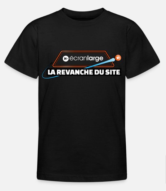 Ecran Large : La Revanche du site : un super tee-shirt